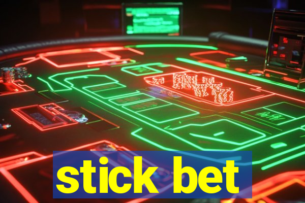 stick bet